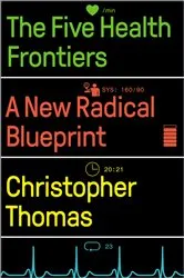 Book cover of The Five Health Frontiers by Christopher Thomas