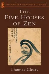 Book cover of The Five Houses of Zen by Thomas Cleary