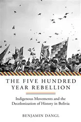Book cover of The Five Hundred Year Rebellion by Benjamin Dangl
