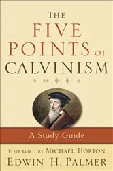 Book cover of The Five Points of Calvinism (3rd ed.) by Edwin H. Palmer