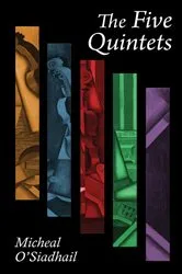 Book cover of The Five Quintets by Micheal O'Siadhail