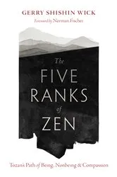 Book cover of The Five Ranks of Zen by Gerry Shishin Wick