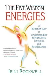 Book cover of The Five Wisdom Energies by Irini Rockwell