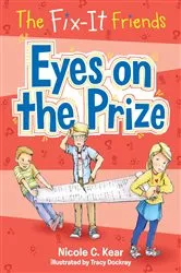 Book cover of The Fix-It Friends: Eyes on the Prize by Nicole C. Kear