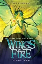 Book cover of The Flames of Hope (Wings of Fire #15) by Tui T. Sutherland