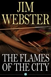 Book cover of The Flames of the City by Jim Webster
