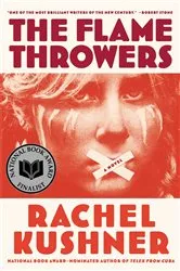 Book cover of The Flamethrowers by Rachel Kushner