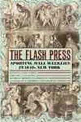 Book cover of The Flash Press by Patricia Cline Cohen