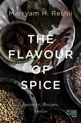 Book cover of The Flavour of Spice by Marryam H. Reshii