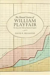 Book cover of The Flawed Genius of William Playfair by David R. Bellhouse