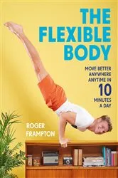 Book cover of The Flexible Body by Roger Frampton
