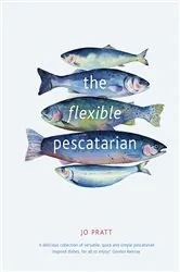 Book cover of The Flexible Pescatarian by Jo Pratt