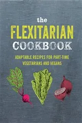 Book cover of The Flexitarian Cookbook by Ryland Peters & Small