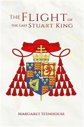 Book cover of The Flight of the Last Stuart King by Margaret Stenhouse