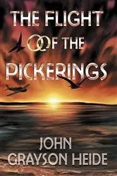 Book cover of The Flight of the Pickerings by John Grayson Heide
