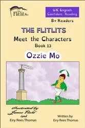 Book cover of THE FLITLITS, Meet the Characters, Book 13, Ozzie Mo, 8+ Readers, U.K. English, Confident Reading by Eiry Rees Thomas