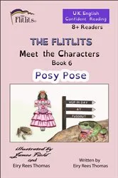 Book cover of THE FLITLITS, Meet the Characters, Book 6, Posy Pose, 8+ Readers, U.K. English, Confident Reading by Eiry Rees Thomas