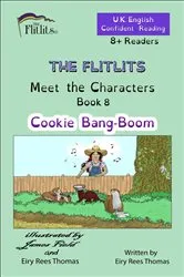 Book cover of THE FLITLITS, Meet the Characters, Book 8, Cookie Bang-Boom, 8+ Readers, U.K. English, Confident Reading by Eiry Rees Thomas