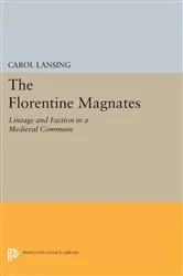 Book cover of The Florentine Magnates by Carol Lansing