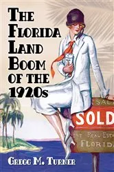 Book cover of The Florida Land Boom of the 1920s by Gregg M. Turner