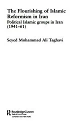 Book cover of The Flourishing of Islamic Reformism in Iran by Seyed Mohammad Ali Taghavi