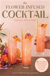 Book cover of The Flower-Infused Cocktail by Alyson Brown