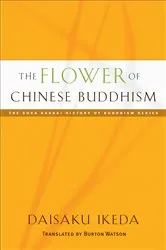 Book cover of The Flower of Chinese Buddhism by Daisaku Ikeda