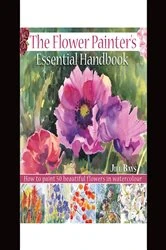 Book cover of The Flower Painter's Essential Handbook by Jill Bays