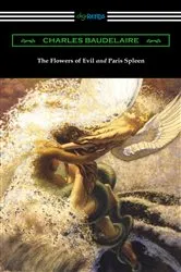 Book cover of The Flowers of Evil and Paris Spleen (with an Introduction by James Huneker) by Charles Baudelaire