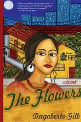 Book cover of The Flowers by Dagoberto Gilb