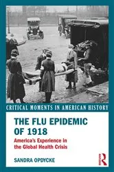 Book cover of The Flu Epidemic of 1918 by Sandra Opdycke