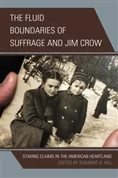Book cover of The Fluid Boundaries of Suffrage and Jim Crow by DaMaris B. Hill
