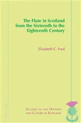 Book cover of The Flute in Scotland from the Sixteenth to the Eighteenth Century by Elizabeth Ford