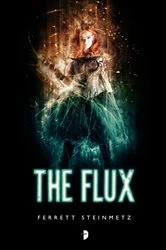 Book cover of The Flux by Ferrett Steinmetz