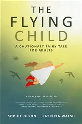 Book cover of The Flying Child - A Cautionary Fairy Tale for Adults by Unknown