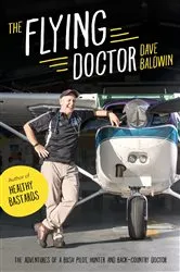 Book cover of The Flying Doctor by Dave Baldwin