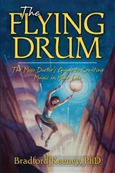 Book cover of The Flying Drum by Bradford Keeney