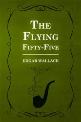 Book cover of The Flying Fifty-Five by Edgar Wallace