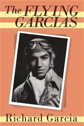 Book cover of The Flying Garcias by Richard Garcia
