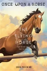Book cover of The Flying Horse (Once Upon a Horse #1) by Sarah Maslin Nir