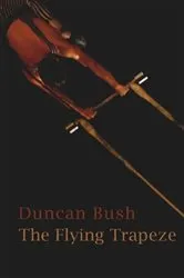 Book cover of The Flying Trapeze by Duncan Bush