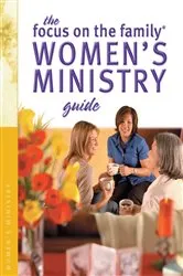 Book cover of The Focus on the Family Women's Ministry Guide (Focus on the Family Women's Series) by Focus on the Family