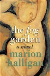 Book cover of The Fog Garden by Marion Halligan