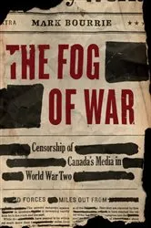 Book cover of The Fog of War by Mark Bourrie