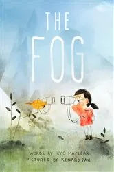 Book cover of The Fog by Kyo Maclear