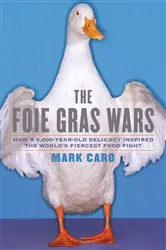 Book cover of The Foie Gras Wars by Mark Caro