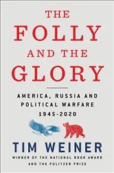 Book cover of The Folly and the Glory by Tim Weiner