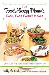 Book cover of The Food Allergy Mama's Easy, Fast Family Meals by Kelly Rudnicki