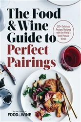 Book cover of The Food & Wine Guide to Perfect Pairings by The Editors of Food & Wine