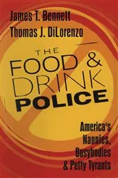 Book cover of The Food and Drink Police by Thomas DiLorenzo